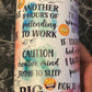 I ALWAYS GIVE 100% AT WORK TUMBLER