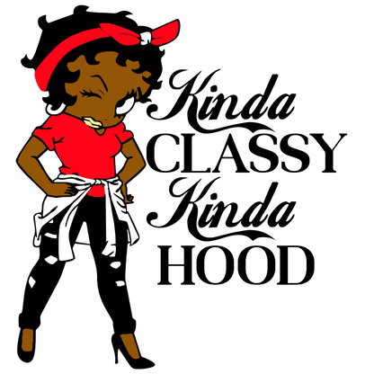 KINDA CLASSY KINDA HOOD BETTY BOOP